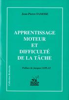 Couverture du livre « Apprentissage moteur et difficulte de la tache » de Jean-Pierre Famose aux éditions Insep