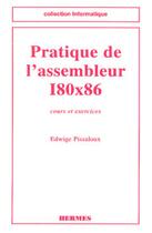 Couverture du livre « Pratique de l'assembleur I80x86 : cours et exercices » de Edwige Pissaloux aux éditions Hermes Science Publications