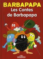 Couverture du livre « Les contes de Barbapapa » de Annette Tison et Talus Taylor aux éditions Les Livres Du Dragon D'or