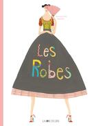 Couverture du livre « Les robes » de Germano Zullo et Albertine aux éditions La Joie De Lire