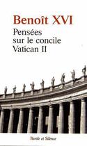 Couverture du livre « Pensées sur le concile Vatican II » de Benoit Xvi aux éditions Parole Et Silence