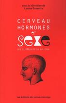 Couverture du livre « Cerveau, hormones et sexe ; des différences en question » de Louise Cossette aux éditions Remue Menage