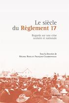 Couverture du livre « Le siecle du reglement 17 » de Michel Bock aux éditions Prise De Parole