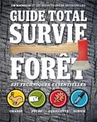 Couverture du livre « Guide total survie forêt : 221 techniques essentielles » de Tim Macwelch aux éditions Modus Vivendi