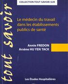 Couverture du livre « Le medecin du travail dans les etablissements publics de sante » de Annie Fredon aux éditions Les Etudes Hospitalieres