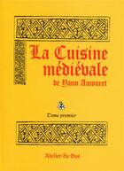 Couverture du livre « La cuisine médiévale » de Yann Amouret aux éditions Atelier Du Gue