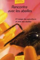 Couverture du livre « Rencontre avec les abeilles ; à l'usage des apiculteurs et amis des abeilles » de  aux éditions Bio Dynamique