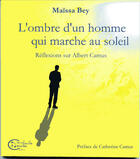 Couverture du livre « L'ombre d'un homme qui marche au soleil » de Maissa Bey aux éditions Chevre Feuille Etoilee