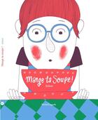 Couverture du livre « Mange ta soupe ! » de Vincent Cuvellier et Zeloot aux éditions Michel Lagarde
