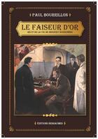 Couverture du livre « Le faiseur d'or ; récit de la vie de Sbigniev Dunikowski » de Paul Bourrillon aux éditions Desbaumes