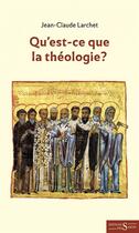 Couverture du livre « Qu'est-ce que la théologie ? » de Jean-Claude Larchet aux éditions Syrtes