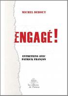 Couverture du livre « Engagé ! » de Michel Debout aux éditions Editions De Phenicie