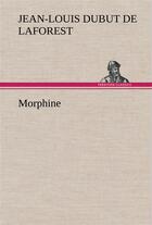 Couverture du livre « Morphine » de Laforest J-L. aux éditions Tredition