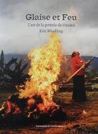 Couverture du livre « Glaise et Feu ; l'art de la poterie de Oaxaca » de Eric Mindling aux éditions Bom Dia Boa Tarde Boa Noite