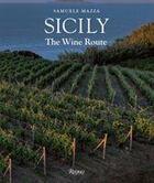 Couverture du livre « Sicily : the wine route » de Samuele Mazza et Riccardo Cotarella aux éditions Rizzoli