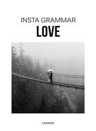 Couverture du livre « Insta grammar, love » de Schampaert Irene aux éditions Lannoo