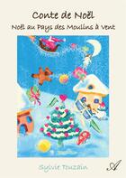 Couverture du livre « Conte de Noël : Noël au Pays des Moulins à Ven » de Touzain Sylvie aux éditions Atramenta