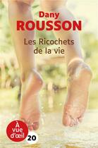 Couverture du livre « Les ricochets de la vie » de Dany Rousson aux éditions A Vue D'oeil