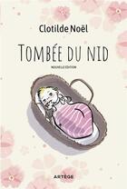 Couverture du livre « Tombee du nid - nouvelle edition » de Clotilde Noel aux éditions Artege