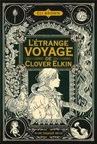 Couverture du livre « L'étrange voyage de Clover Elkin Tome 1 » de Eli Brown aux éditions Bayard Jeunesse