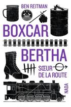 Couverture du livre « Boxcar Bertha : Soeur de la route » de Ben Reitman aux éditions Nada