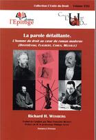 Couverture du livre « La parole défaillante ; l'homme du droit au coeur du roman moderne (Dostoïevski, Flaubert, Camus, Melville) » de Richard Weisberg aux éditions Epitoge