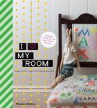 Couverture du livre « I love my room children s rooms you and your children will love » de Morton aux éditions Thames & Hudson