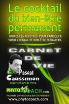 Couverture du livre « Le cocktail du bien-être permanent » de Pascal Caussimon aux éditions Lulu