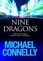 Couverture du livre « Nine Dragons » de Michael Connelly aux éditions Orion Digital