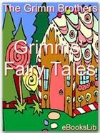 Couverture du livre « Grimms' Fairy Tales » de Jacob Grimm et Wilhelm Grimm aux éditions Ebookslib