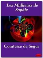 Couverture du livre « Les malheurs de Sophie » de Sophie De Segur aux éditions Ebookslib