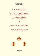 Couverture du livre « LA CANÇON DE LA CROSADA de l'Anonyme - Tome 2 : Laisses 47 à 78 (fin) » de Paul Fabre aux éditions Lulu