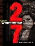 Couverture du livre « 27: Amy Winehouse » de Chris Salewicz aux éditions Quercus Publishing Digital