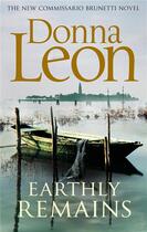 Couverture du livre « EARTHLY REMAINS » de Donna Leon aux éditions Random House Uk