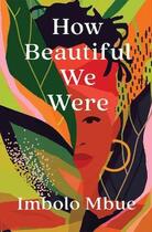 Couverture du livre « HOW BEAUTIFUL WE WERE » de Imbolo Mbue aux éditions Faber Et Faber