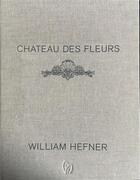 Couverture du livre « Château des fleurs » de William Hefner aux éditions Pointed Leaf