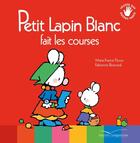 Couverture du livre « Petit lapin blanc fait les courses » de Marie-France Floury et Fabienne Boisnard aux éditions Gautier Languereau