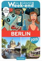 Couverture du livre « Un grand week-end ; à Berlin (édition 2019) » de Collectif Hachette aux éditions Hachette Tourisme