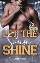 Couverture du livre « The Players Tome 3 : Let the sun shine » de Lorea Springs aux éditions Hlab