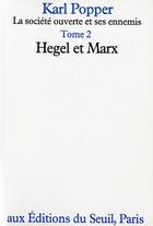 Couverture du livre « La société ouverte et ses ennemis t.2 ; Hegel et Marx » de Karl Popper aux éditions Seuil