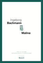 Couverture du livre « Malina » de Ingeborg Bachmann aux éditions Seuil
