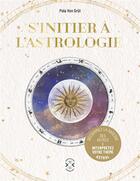 Couverture du livre « S'initier à l'astrologie » de Pola Von Grut aux éditions Nouvelles Energies