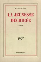 Couverture du livre « La jeunesse dechiree » de Jeanne Galzy aux éditions Gallimard (patrimoine Numerise)