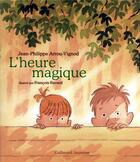 Couverture du livre « L'heure magique » de Francois Ravard et Jean-Philippe Arrou-Vignod aux éditions Gallimard-jeunesse