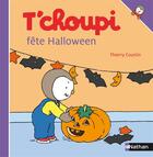 Couverture du livre « T'choupi fête halloween » de Thierry Courtin aux éditions Nathan