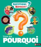 Couverture du livre « QUESTIONS REPONSES 5+ t.39 ; tous les pourquoi » de Sylvie Baussier aux éditions Nathan