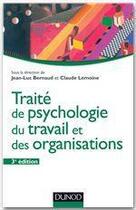 Couverture du livre « Traité de psychologie du travail et des organisations (3e édition) » de Claude Lemoine et Jean-Luc Bernaud aux éditions Dunod