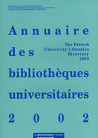 Couverture du livre « Annuaire 2002 des bibliotheques universitaires » de  aux éditions Documentation Francaise