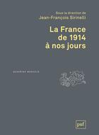 Couverture du livre « La France de 1914 à nos jours (2e édition) » de Jean-Francois Sirinelli aux éditions Puf