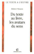 Couverture du livre « Du texte au livre, les avatars du sens » de Hubert Nyssen aux éditions Armand Colin